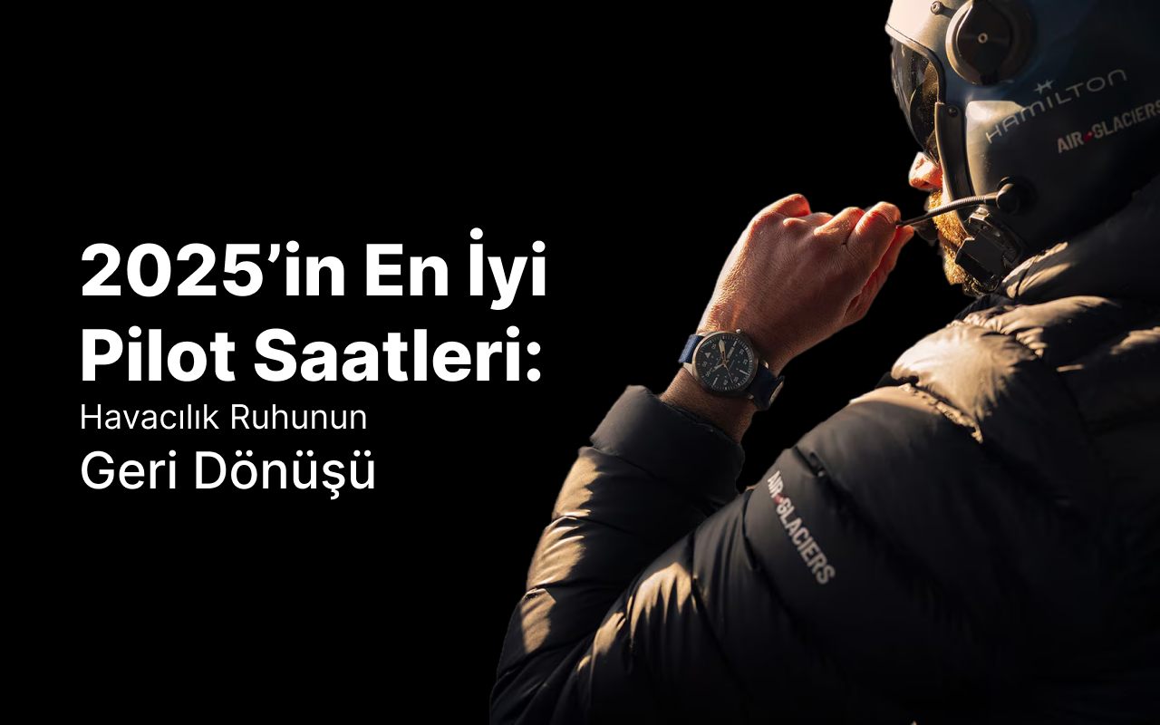 2025’in En İyi Pilot Saatleri: Havacılık Ruhunun Geri Dönüşü