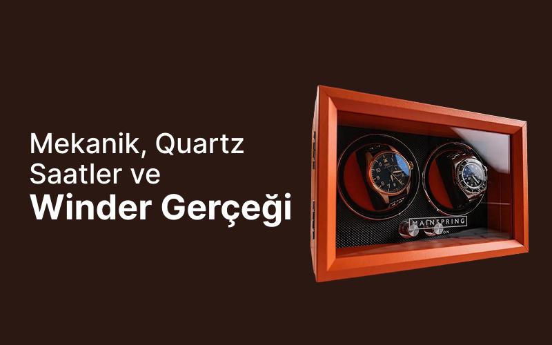 Mekanik, Quartz Saatler ve Winder Gerçeği