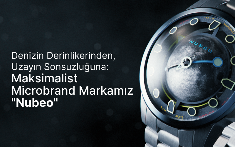 Denizin Derinlikerinden, Uzayın Sonsuzluğuna: Maksimalist Microbrand Markamız "Nubeo"