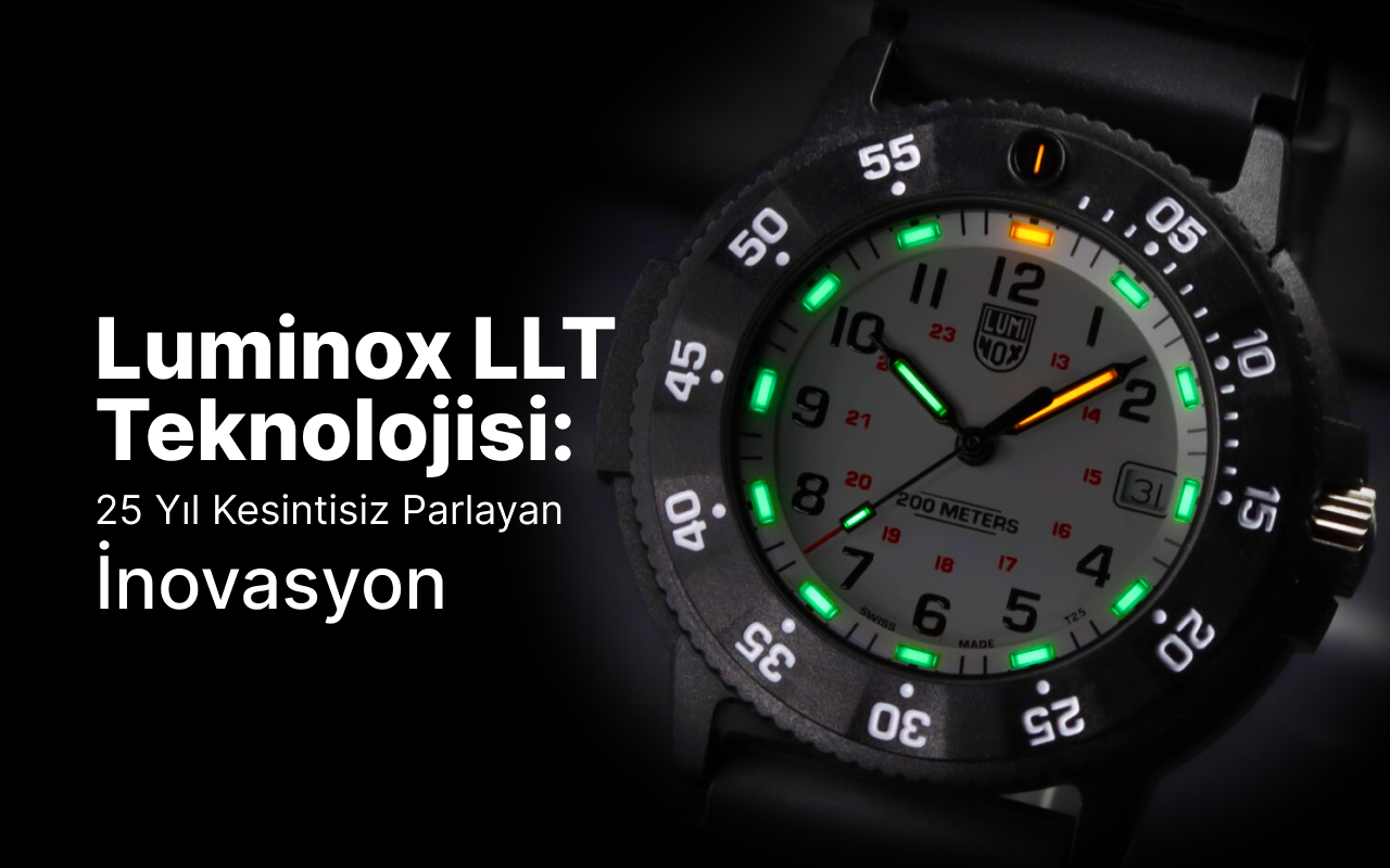 Luminox LLT Teknolojisi: 25 Yıl Kesintisiz Parlayan İnovasyon