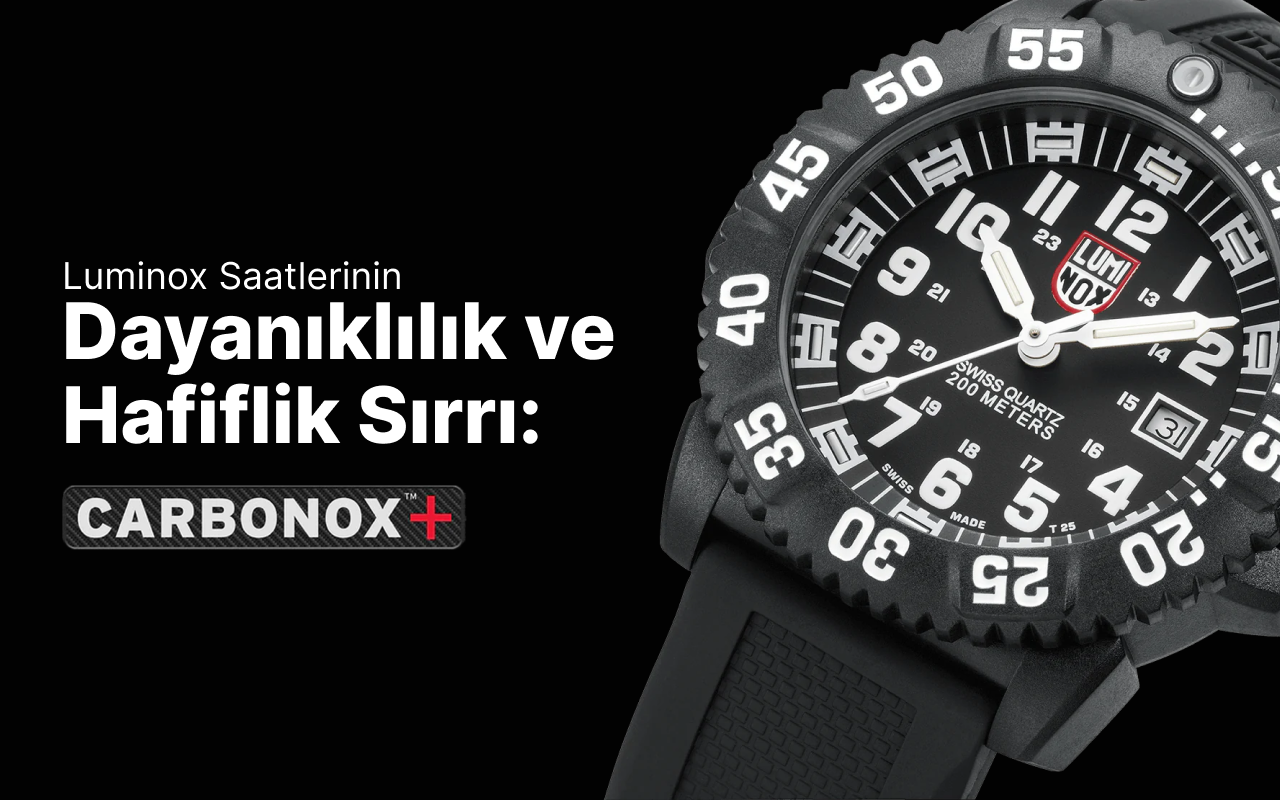 Luminox Saatlerinin Dayanıklılık ve Hafiflik Sırrı: CARBONOX™